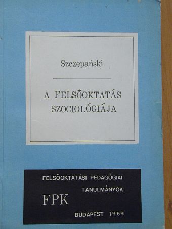 Jan Szczepanski - A felsőoktatás szociológiája [antikvár]