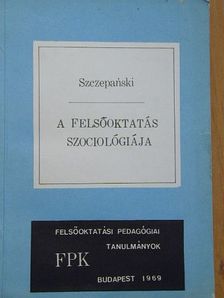 Jan Szczepanski - A felsőoktatás szociológiája [antikvár]