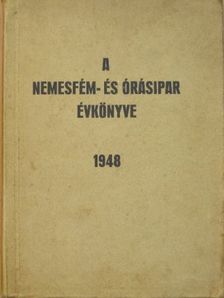 Benke Oszkár - A Nemesfém- és Órásipar Évkönyve 1948. [antikvár]