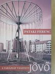 Pataki Ferenc - A varázsát vesztett jövő [antikvár]