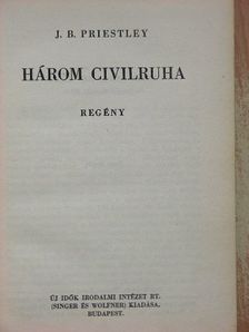J. B. Priestley - Három civilruha [antikvár]