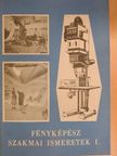 Pál Endre - Fényképész szakmai ismeretek I. [antikvár]