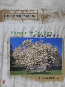 Michael Busselle - Flower & Garden Photography [antikvár]