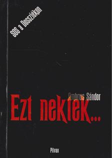 AMBRUS SÁNDOR - Ezt nektek... [antikvár]