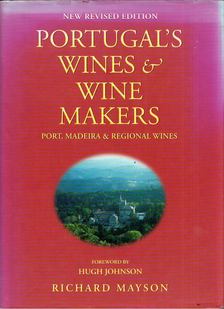 Richard Mayson - Portugal's Wines & Wine Makers: Port, Madeira & Regional Wines [antikvár]