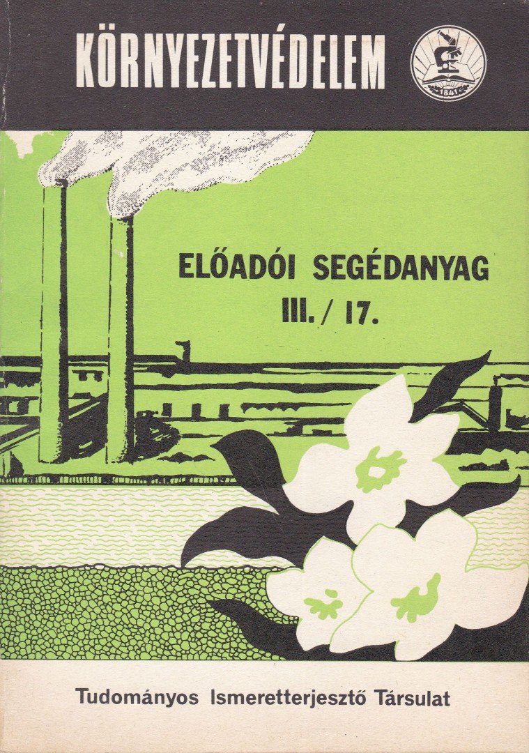 Papp Ferencz - Környezetvédelem - Előadói segédanyag III./17. [antikvár]