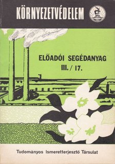 Papp Ferencz - Környezetvédelem - Előadói segédanyag III./17. [antikvár]