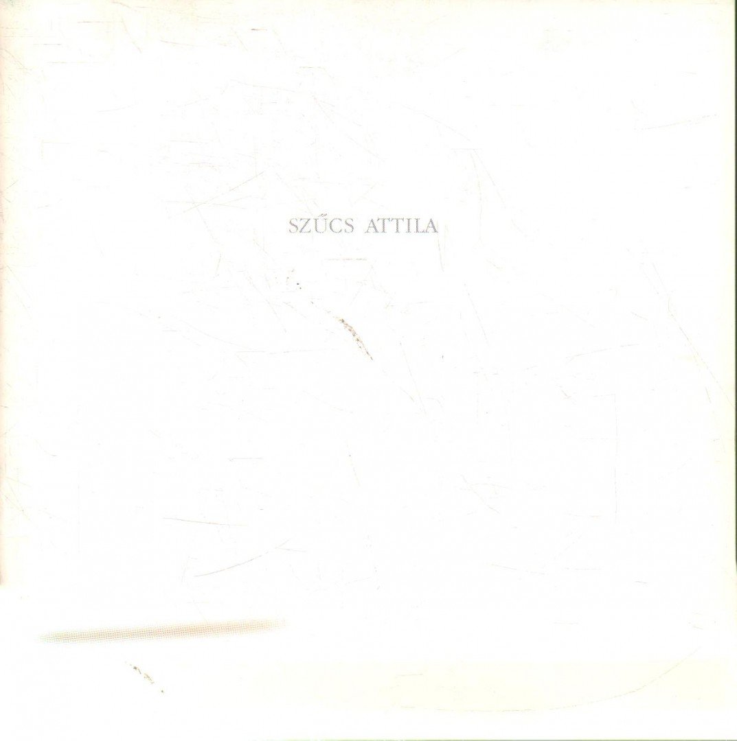Szoboszlai János - Szűcs Attila: Cím nélkül [antikvár]
