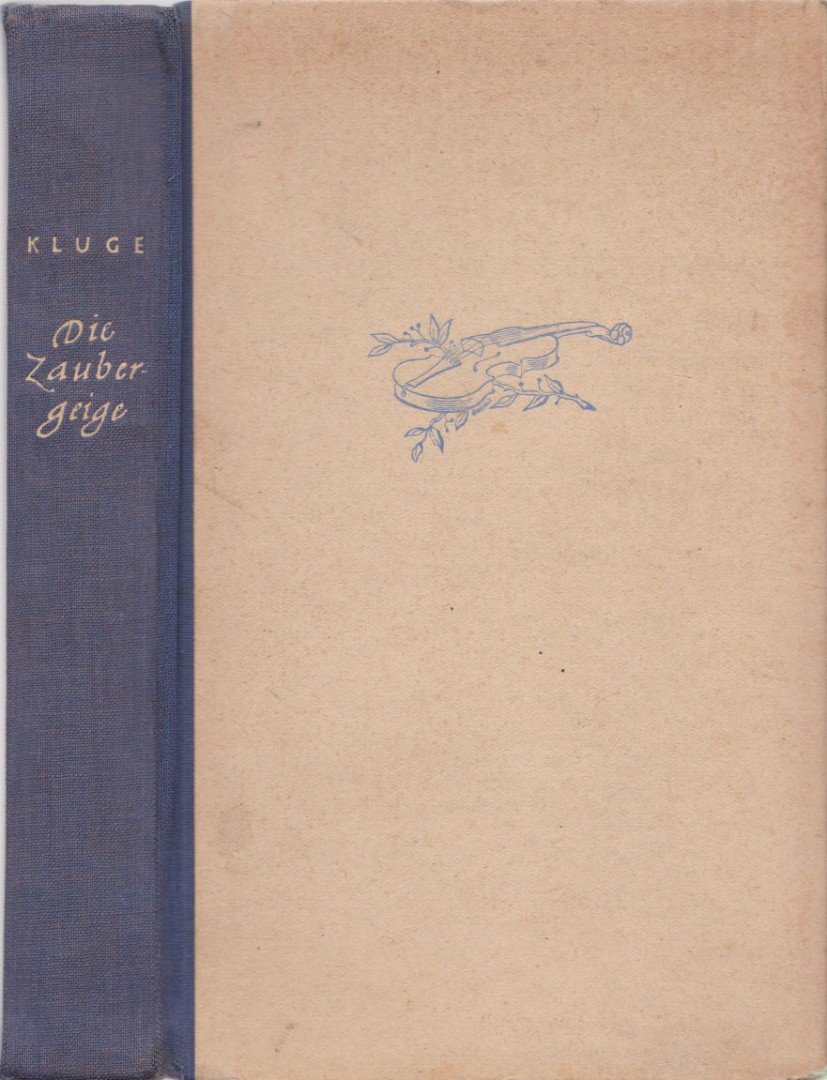 Kluge, Kurt - Die Zaubergiege [antikvár]