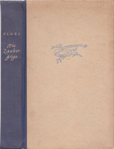 Kluge, Kurt - Die Zaubergiege [antikvár]