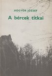 Hogyor József - A bércek titkai [antikvár]
