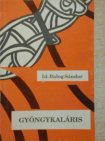 Id. Balog Sándor - Gyöngykaláris [antikvár]