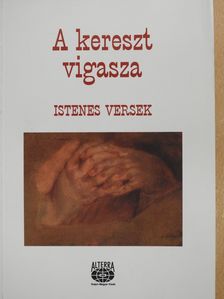 A. Szentgróthy Mária - A kereszt vigasza (dedikált példány) [antikvár]