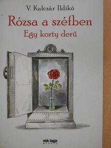 V. Kulcsár Ildikó - Rózsa a széfben (dedikált példány) [antikvár]