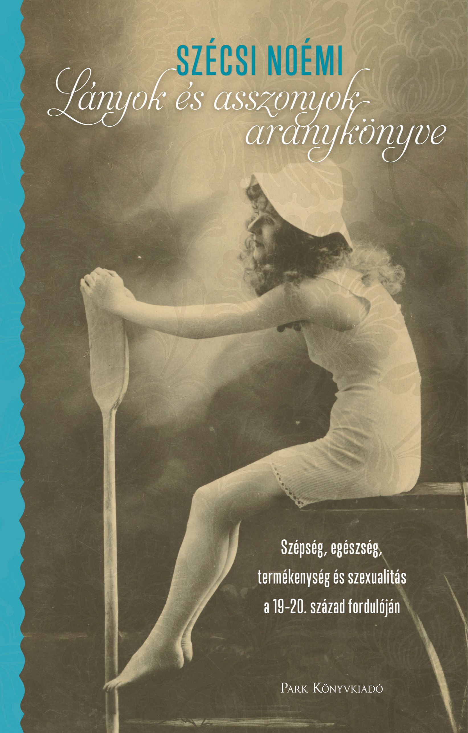 Szécsi Noémi - Lányok és asszonyok aranykönyve [eKönyv: epub, mobi]