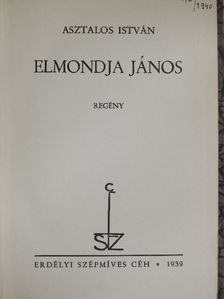 Asztalos István - Elmondja János [antikvár]