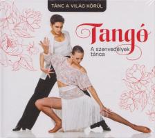 Szentirmai Dóra - Tangó - A szenvedélyek tánca [antikvár]