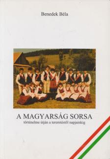 Benedek Béla - A magyarság sorsa történelme útján a teremtéstől napjainkig (dedikált) [antikvár]
