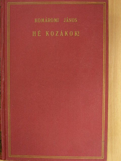 Komáromi János - Hé, kozákok! [antikvár]