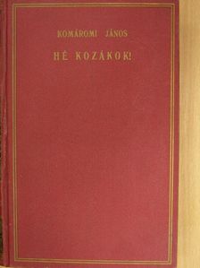 Komáromi János - Hé, kozákok! [antikvár]
