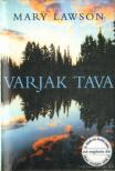 LAWSON,MARY - Varjak tava [antikvár]