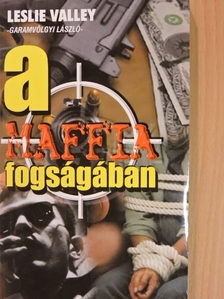 Garamvölgyi László - A maffia fogságában [antikvár]