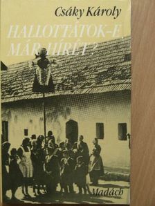 Csáky Károly - Hallottátok-e már hírét? [antikvár]