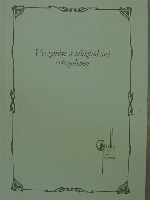 Veszprém a világháború évtizedében [antikvár]