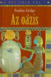 Pauline Gedge - Az oázis  - A két Föld ura 2. [antikvár]
