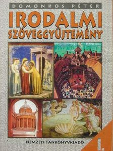 Domonkos Péter - Irodalmi szöveggyűjtemény I. [antikvár]