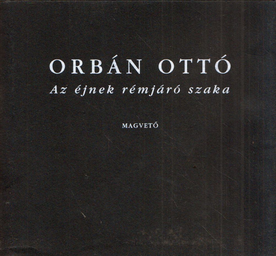 ORBÁN OTTÓ - Az éjnek rémjáró szaka [antikvár]