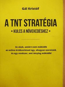 Gál Kristóf - A TNT stratégia [antikvár]