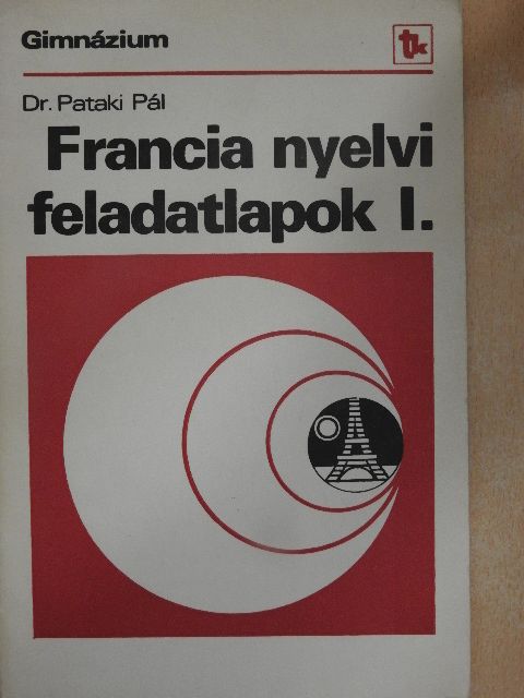 Dr. Pataki Pál - Francia nyelvi feladatlapok I. [antikvár]