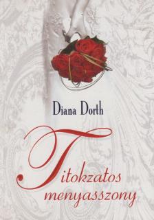 Diana Dorth - Titokzatos menyasszony [antikvár]