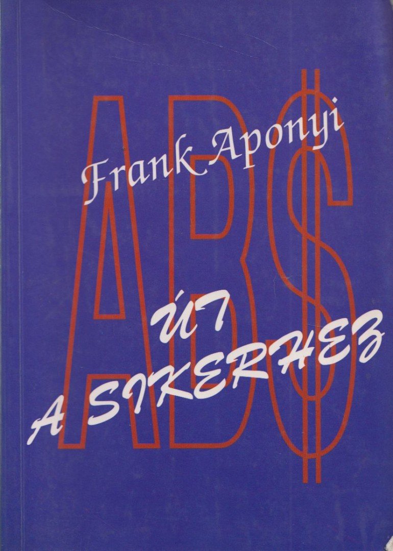 APONYI, FRANK - Út a sikerhez [antikvár]