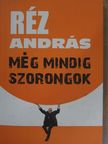 Réz András - Még mindig szorongok [antikvár]