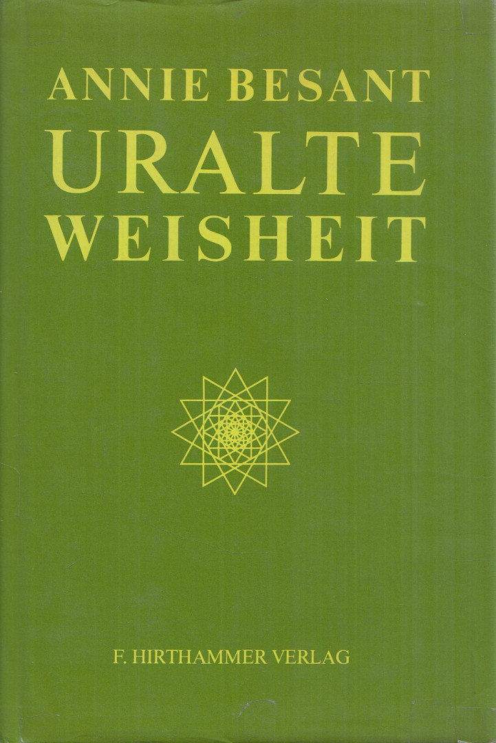 Annie Besant - Uralte Weisheit [antikvár]