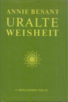 Annie Besant - Uralte Weisheit [antikvár]
