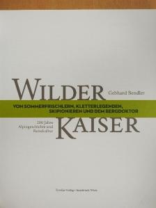 Gebhard Bendler - Wilder Kaiser [antikvár]