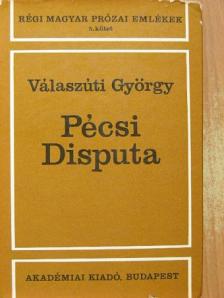 Válaszúti György - Pécsi Disputa [antikvár]