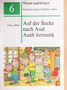 Liksay Mária - Auf der Suche nach Axel [antikvár]