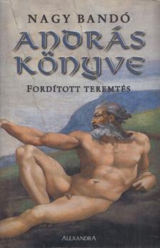 NAGY BANDÓ ANDRÁS - András könyve [antikvár]