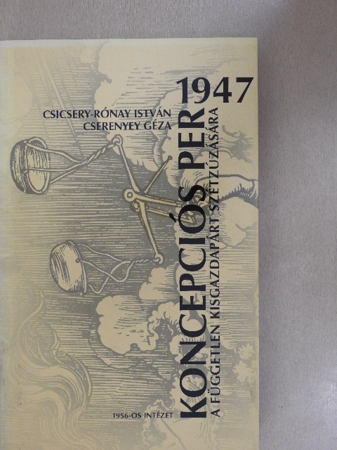 Cserenyey Géza - Koncepciós per a Független Kisgazdapárt szétzúzására 1947 [antikvár]