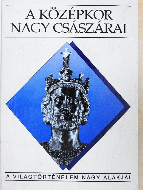Jónás Ilona - A középkor nagy császárai [antikvár]