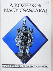 Jónás Ilona - A középkor nagy császárai [antikvár]