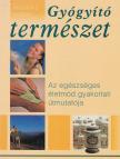Takácsi Nagy Klára - Gyógyító természet [antikvár]