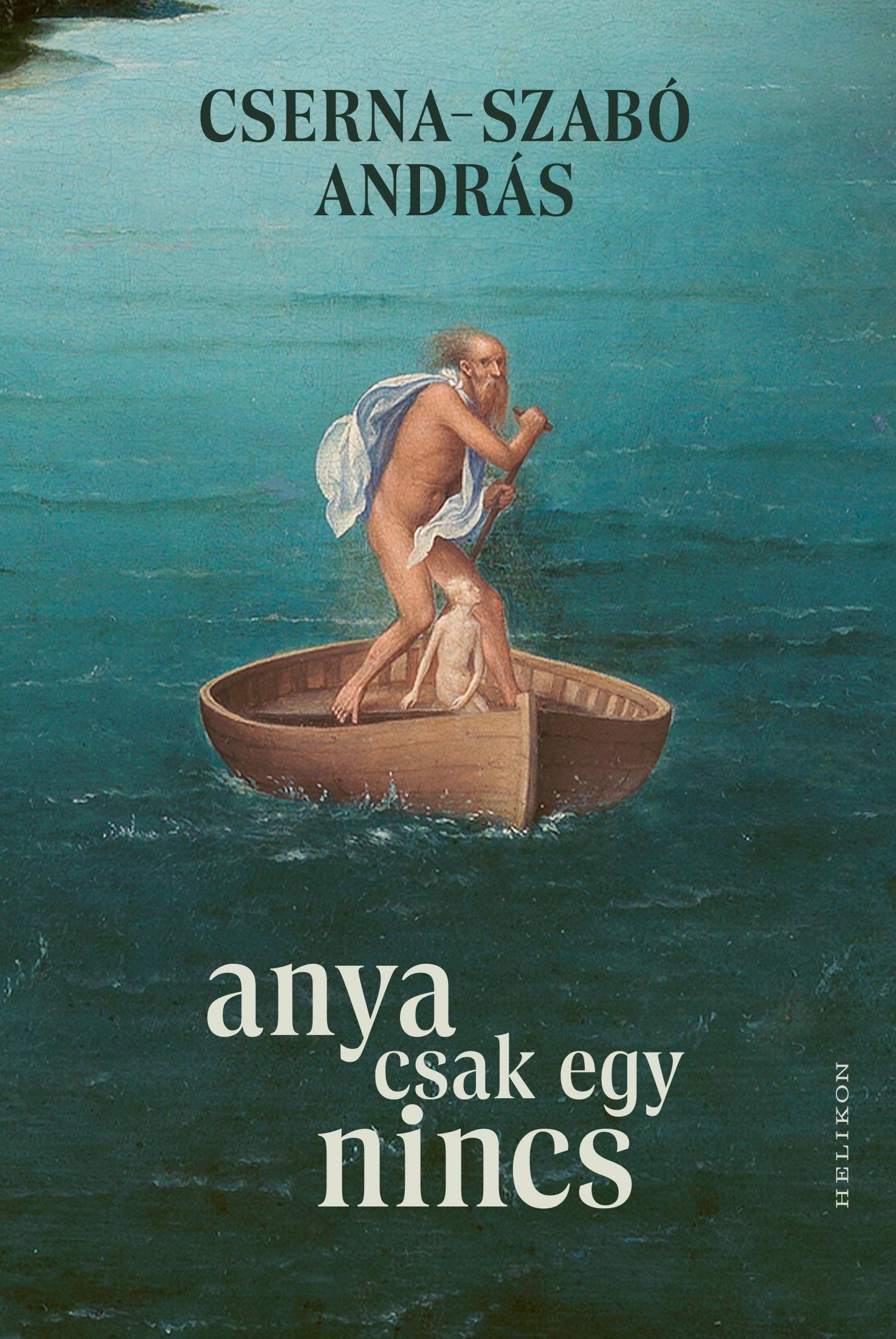 Cserna-Szabó András - Anya csak egy nincs [eKönyv: epub, mobi]