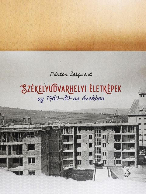 Márton Zsigmond - Székelyudvarhelyi életképek az 1960-80-as években [antikvár]