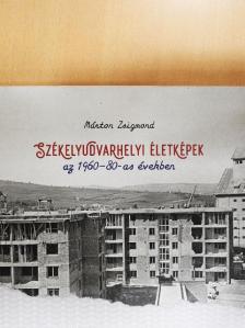 Márton Zsigmond - Székelyudvarhelyi életképek az 1960-80-as években [antikvár]