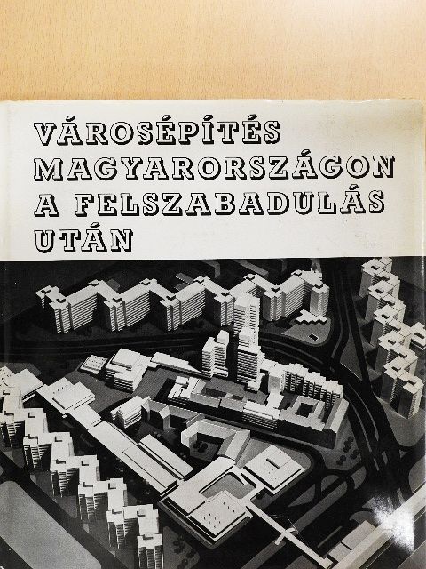 Dragonits Tamás - Városépítés Magyarországon a felszabadulás után [antikvár]